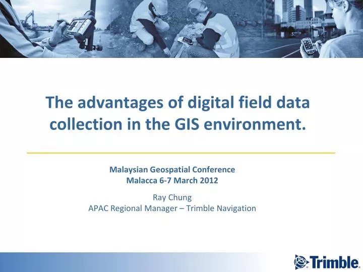 the advantages of digital field data collection in the gis environment