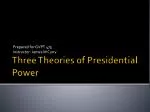 Three Theories of Presidential Power - slide 1