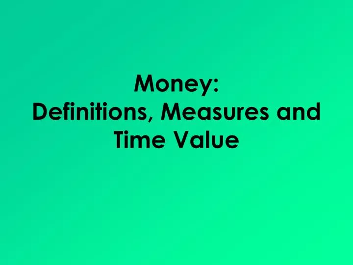 money definitions measures and time value