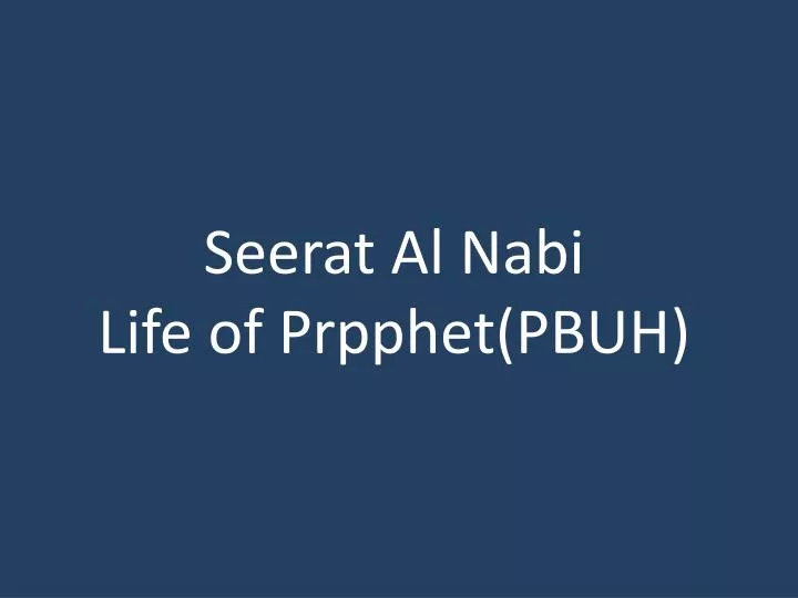 seerat al nabi life of prpphet pbuh