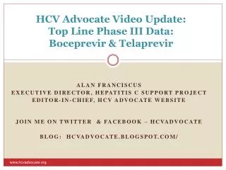 HCV Advocate Video Update: Top Line Phase III Data: Boceprevir &amp; Telaprevir
