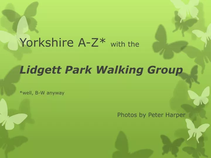yorkshire a z with the lidgett park walking group well b w anyway
