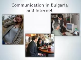 Communication in Bulgaria and Internet