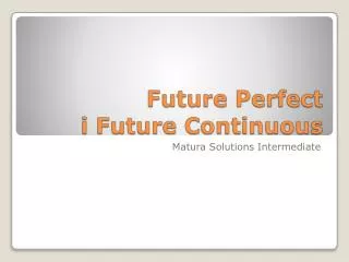 Future Perfect i Future Continuous