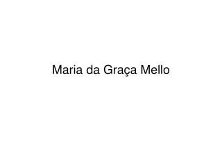 maria da gra a mello