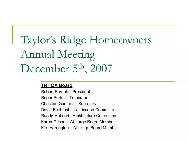 taylor s ridge homeowners annual meeting december 5 th 2007