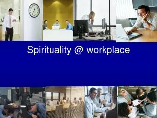 Spirituality @ workplace