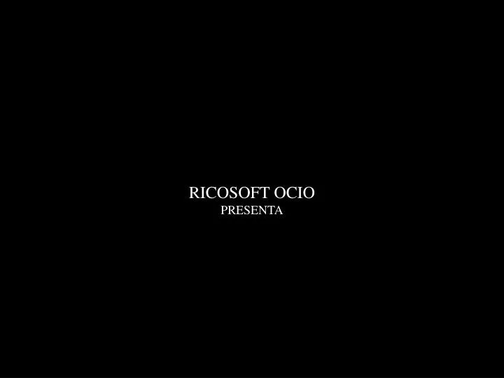 ricosoft ocio presenta