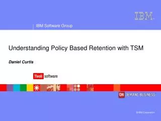 Understanding Policy Based Retention with TSM