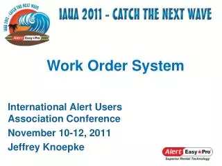 International Alert Users Association Conference November 10-12, 2011 Jeffrey Knoepke