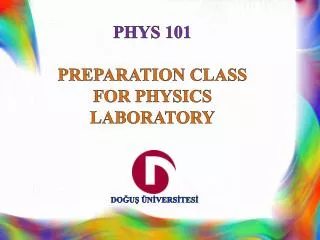 PHYS 101 PREPARATION CLASS FOR PHYSICS LABORATORY