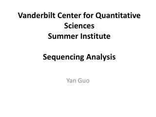 Vanderbilt Center for Quantitative Sciences Summer Institute Sequencing Analysis