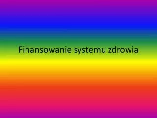 finansowanie systemu zdrowia