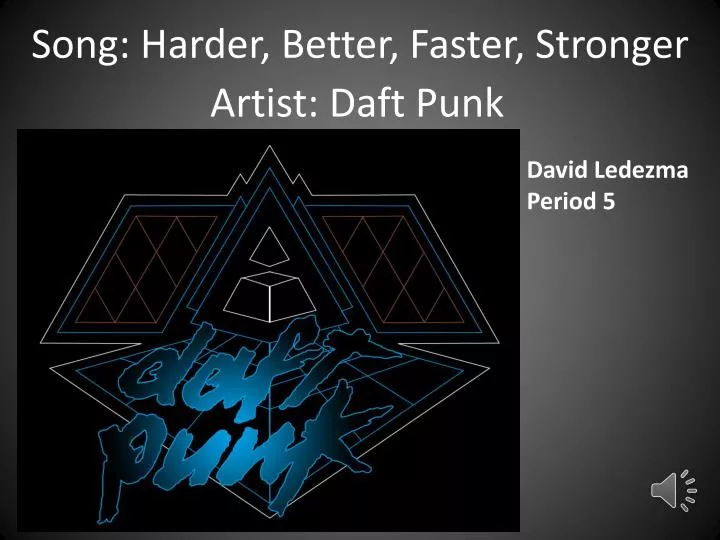 song harder better faster stronger