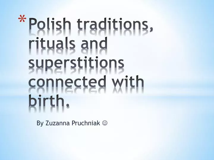 polish traditions rituals and superstitions connected with birth