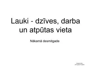 lauki dz ves darba un atp tas vieta