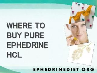 WHERE TO BUY PURE EPHEDRINE HCL