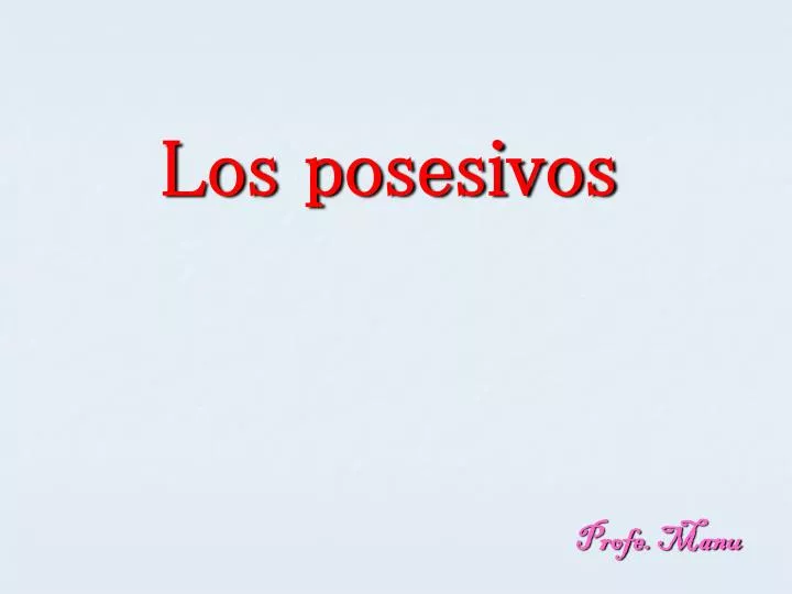 los posesivos