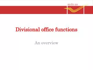 Divisional office functions