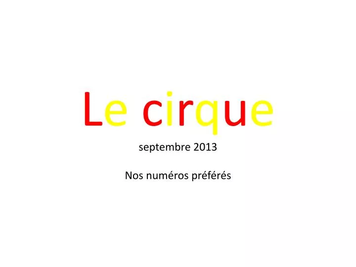 l e c i r q u e septembre 2013 nos num ros pr f r s