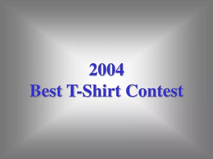 2004 best t shirt contest