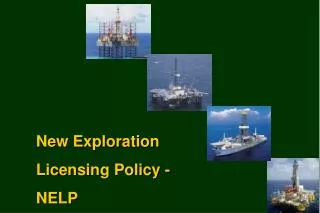 New Exploration Licensing Policy - NELP