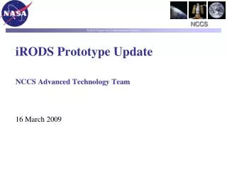 iRODS Prototype Update NCCS Advanced Technology Team