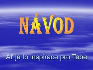 a je to inspirace pro tebe