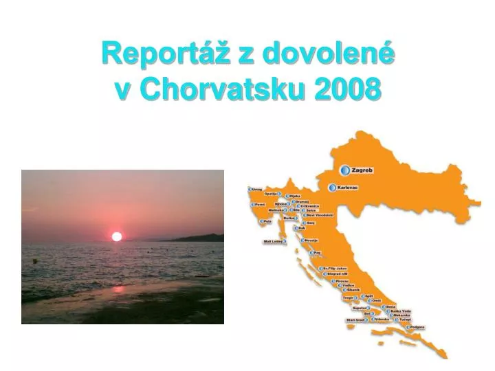 report z dovolen v chorvatsku 2008