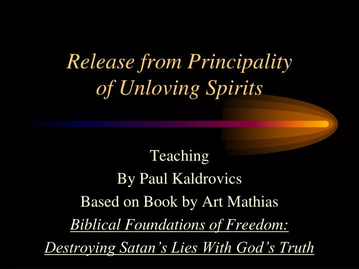 release from principality of unloving spirits