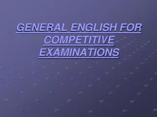 GENERAL ENGLISH FOR COMPETITIVE EXAMINATIONS