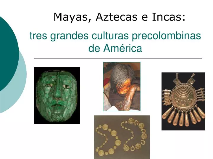 tres grandes culturas precolombinas de am rica