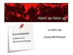Helm ab Helm ab! - slide 1
