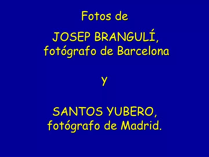 fotos de josep brangul fot grafo de barcelona y santos yubero fot grafo de madrid