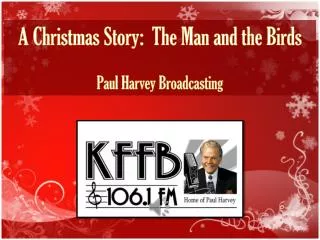 A Christmas Story: The Man and the Birds Paul Harvey Broadcasting