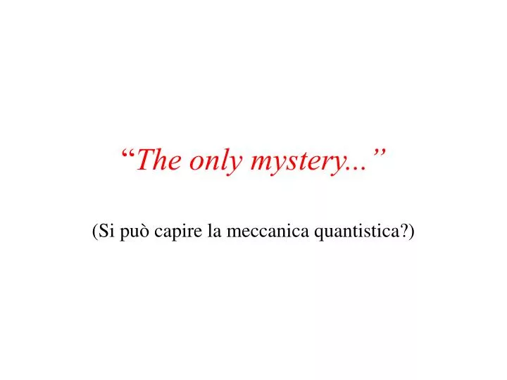 the only mystery