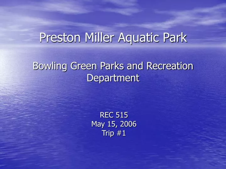 preston miller aquatic park bowling green parks and recreation department