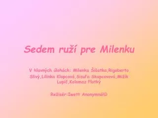 sedem ru pre milenku