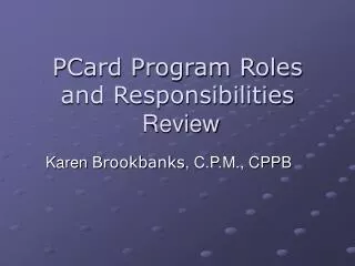 PCard Program Roles and Responsibilities Review