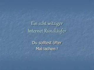 ein echt witziger internet rundl ufer