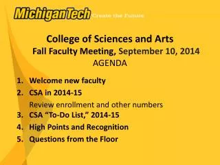 College of Sciences and Arts Fall Faculty Meeting, September 10, 2014 AGENDA Welcome new faculty