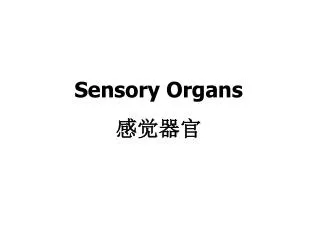 Sensory Organs ????