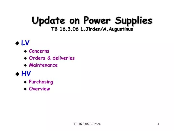 update on power supplies tb 16 3 06 l jirden a augustinus