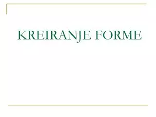 kreiranje forme