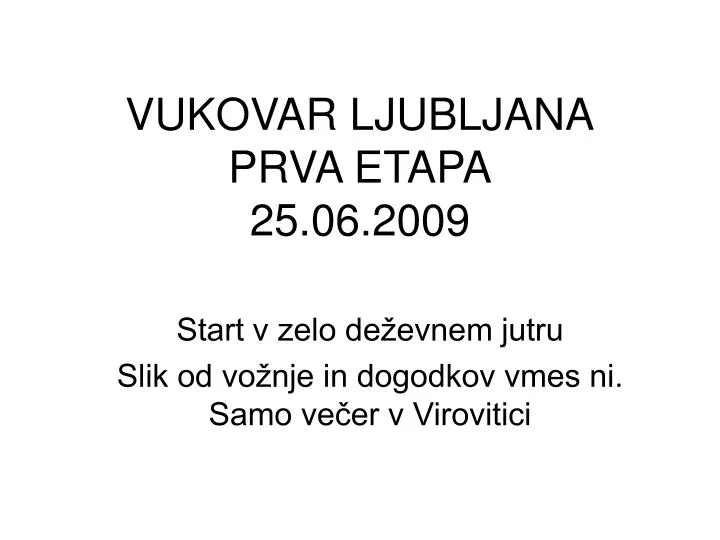 vukovar ljubljana prva etapa 25 06 2009