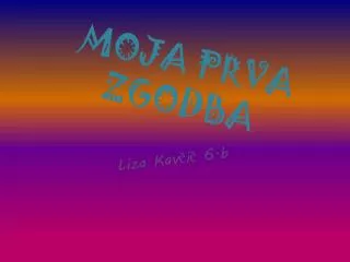 moja prva zgodba