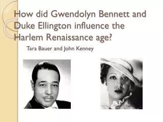 How did Gwendolyn Bennett and Duke Ellington influence the Harlem Renaissance age?