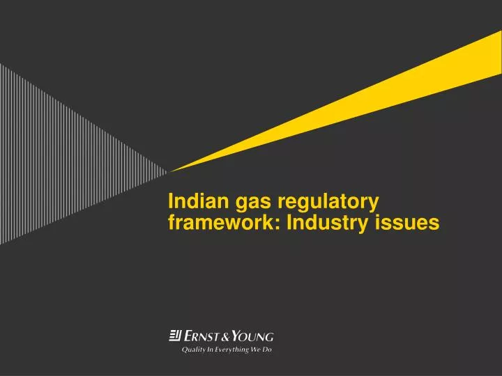 indian gas regulatory framework industry issues