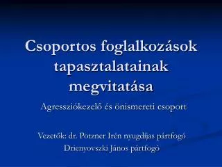 csoportos foglalkoz sok tapasztalatainak megvitat sa