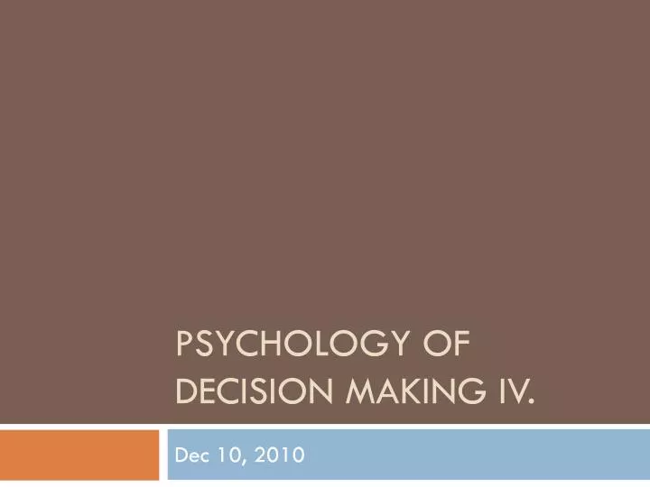 psychology of decision making iv